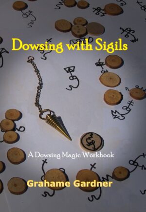 Dowsing with Sigils by Grahame Gardner